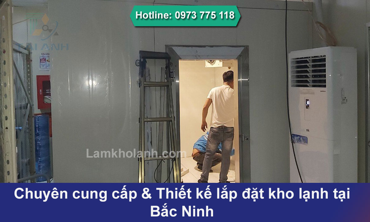 Chuyên cung cấp & Thiết kế lắp đặt kho lạnh tại Bắc Ninh