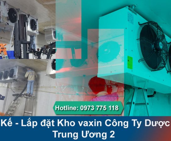 Thiết kế và Lắp đặt Kho vaxin Công Ty Dược Liệu Trung Ương 2