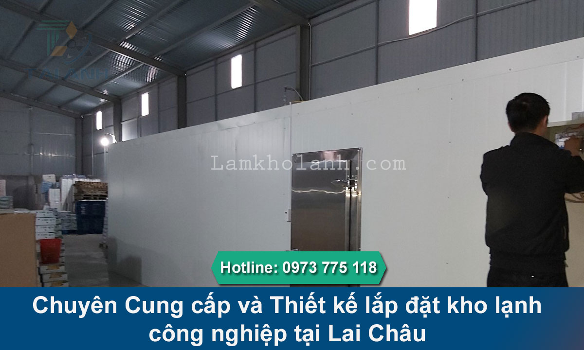 Cung cấp và Thiết kế lắp đặt kho lạnh công nghiệp tại Lai Châu