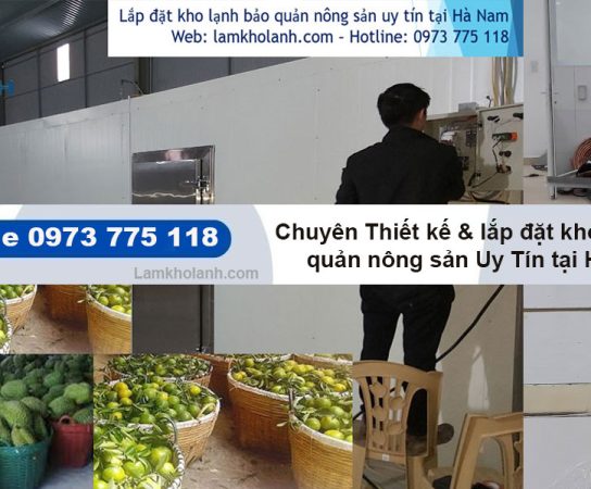 Chuyên Thiết kế & lắp đặt kho lạnh bảo quản nông sản tại Hà Nam