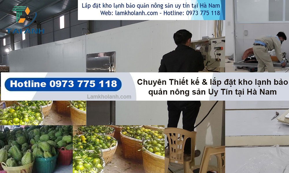 Chuyên Thiết kế & lắp đặt kho lạnh bảo quản nông sản tại Hà Nam