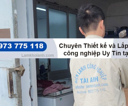 Chuyên Thiết kế và Lắp đặt kho lạnh công nghiệp tại Vĩnh Phúc