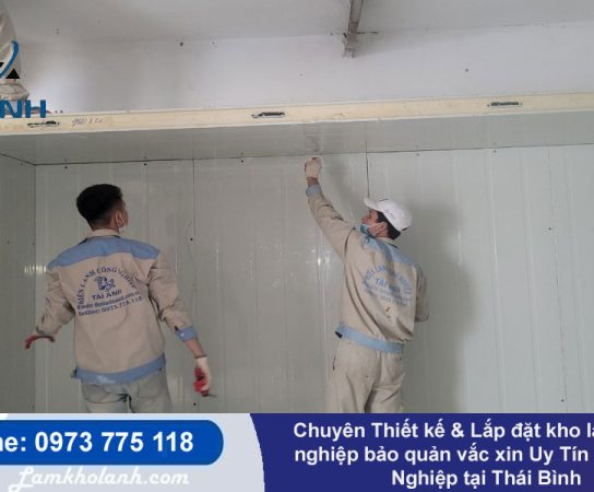 Chuyên Thiết kế & lắp đặt kho lạnh bảo quản vắc xin tại Thái Bình