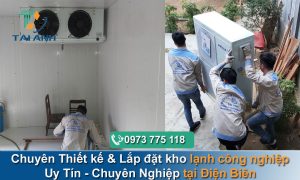 Chuyên thiết kế & Lắp đặt kho lạnh công nghiệp tại Điện Biên