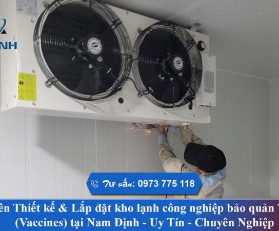 Chuyên Thiết kế & Lắp đặt kho lạnh bảo quản Vắc xin tại Nam Định