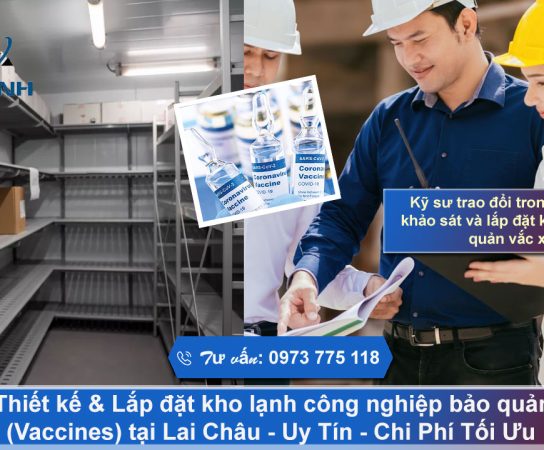 Chuyên Lắp đặt kho lạnh bảo quản Vắc xin tại Lai Châu