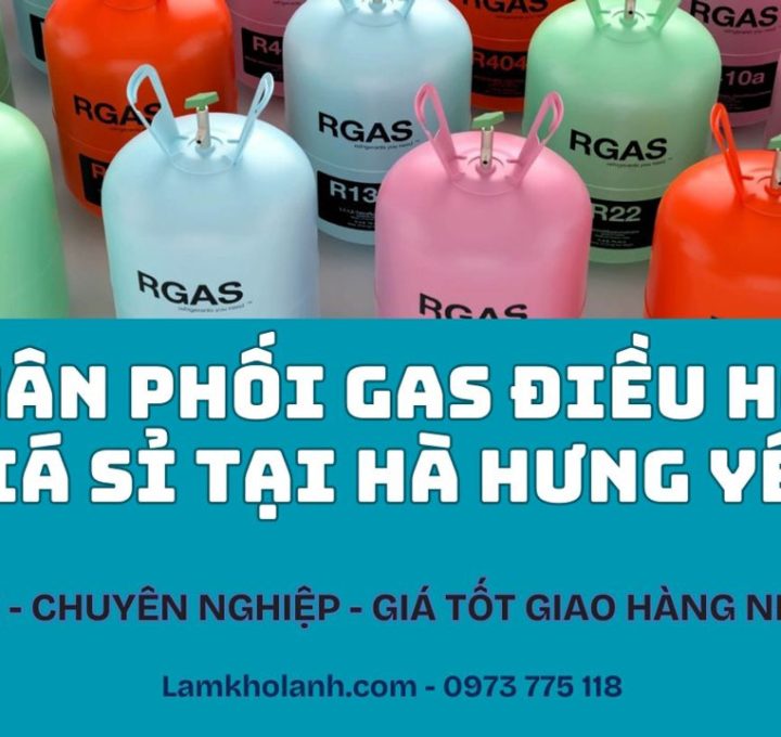 Phân phối và cung cấp Gas điều hoà giá tốt tại Hưng Yên