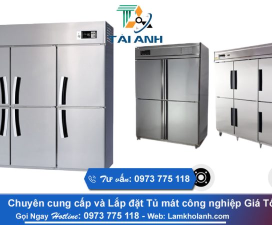 Chuyên cung cấp và Lắp đặt Tủ mát công nghiệp Giá Tốt
