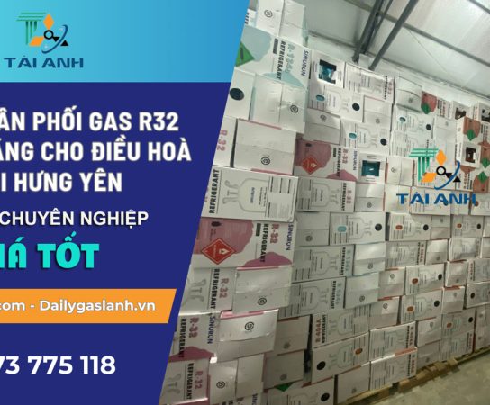Phân phối Gas R32 chính hãng cho điều hoà tại Hưng Yên