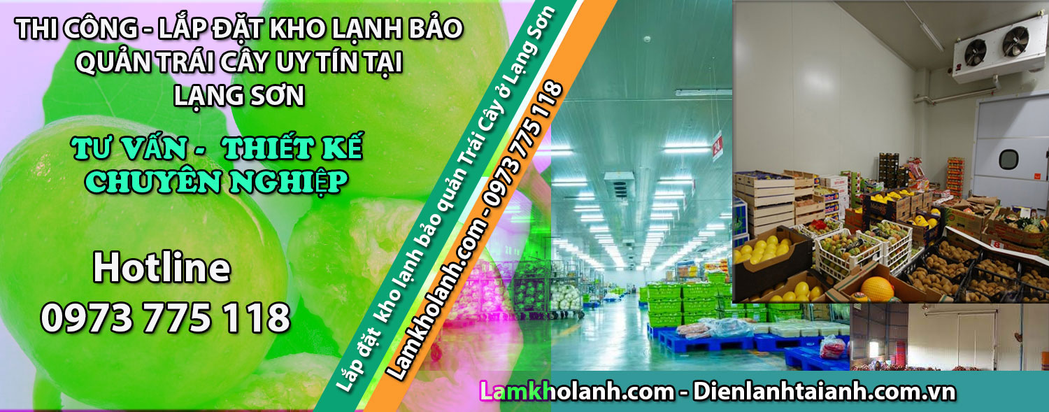 Cung cấp thiết bị & lắp đặt kho lạnh bảo quản trái cây tại Lạng Sơn
