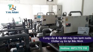 Cung cấp & lắp đặt máy làm lạnh nước – Chiller uy tín tại Bắc Ninh