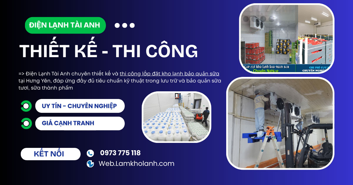 Thiết kế và thi công lắp đặt kho lạnh bảo quản sữa tại Hưng Yên