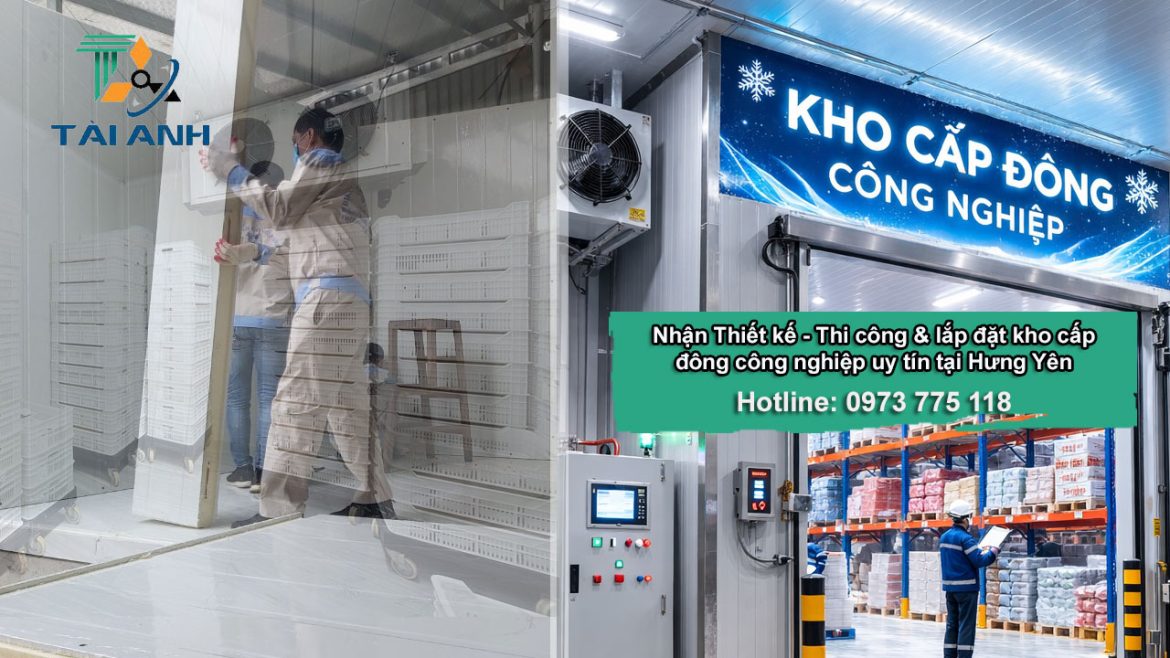 Thi công & lắp đặt kho cấp đông công nghiệp uy tín tại Hưng Yên