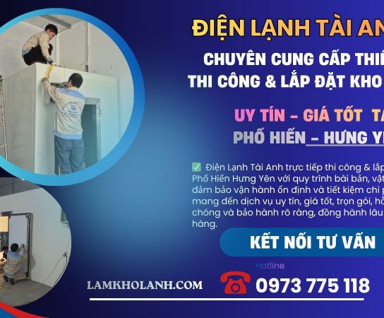 Thi công & Lắp đặt kho lạnh tại Phố Hiến Hưng Yên Uy Tín