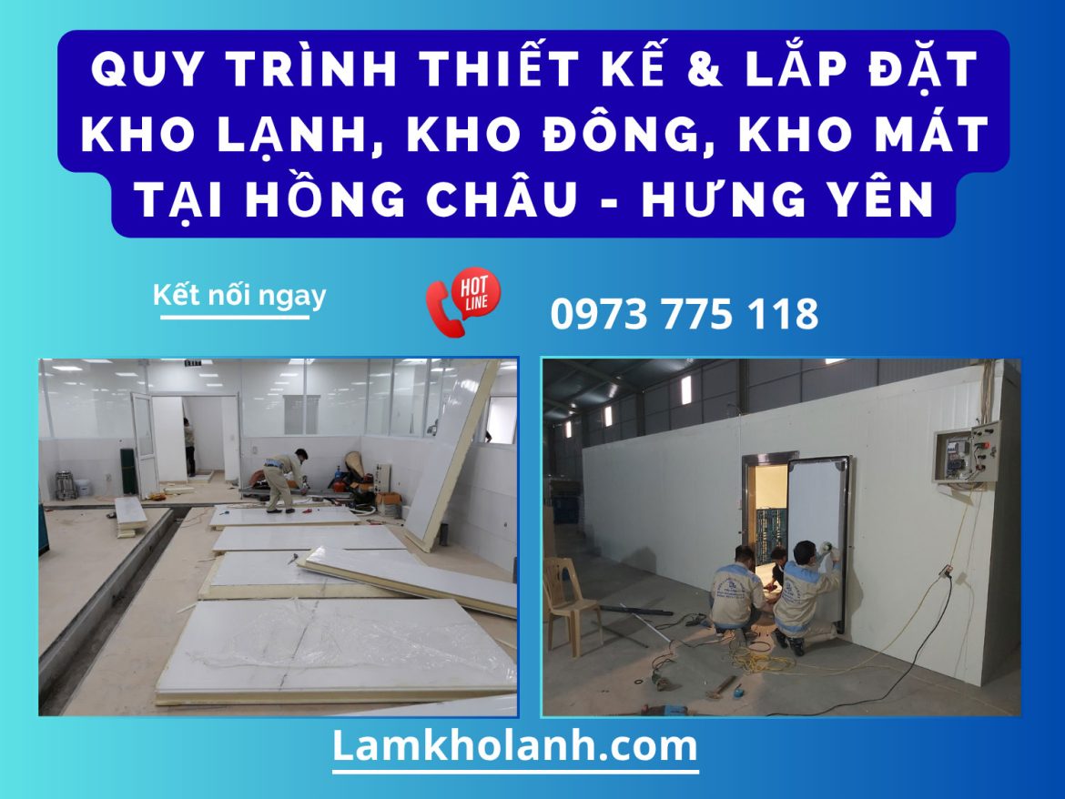 Lắp Đặt Kho Lạnh, Kho Đông, Kho Mát Tại Hồng Châu Hưng Yên