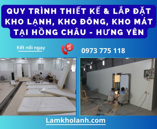 Lắp Đặt Kho Lạnh, Kho Đông, Kho Mát Tại Hồng Châu Hưng Yên