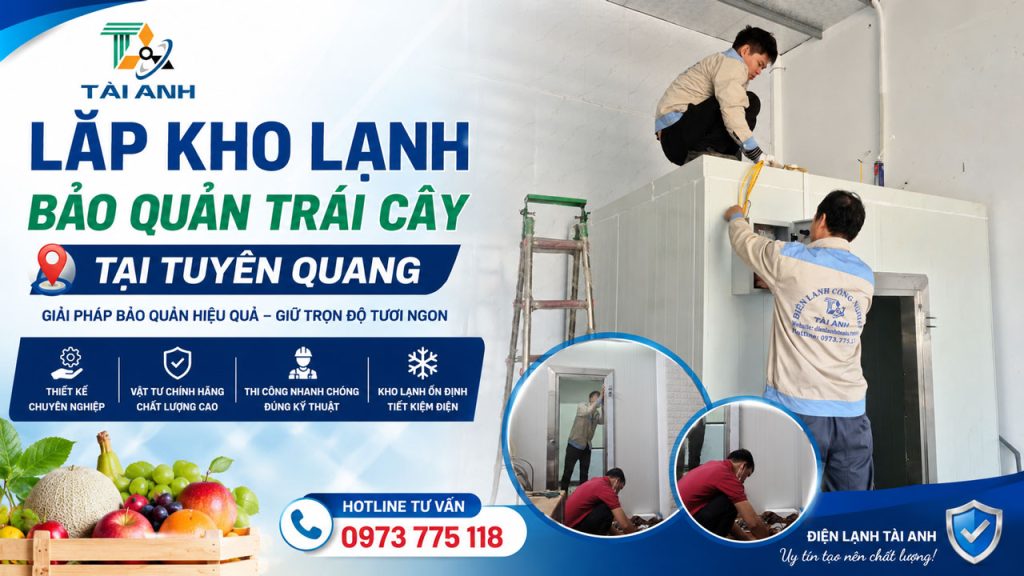 Lắp Kho Lạnh Bảo Quản Trái Cây Tại Tuyên Quang